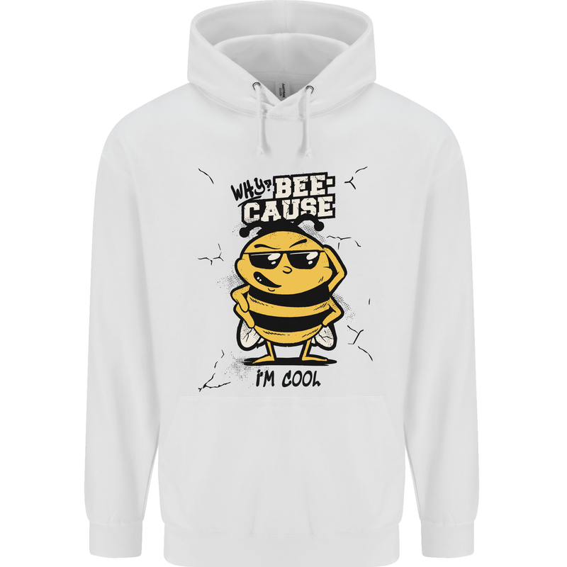 Why? Bee-Cause I'm Cool Funny Bee Mens 80% Cotton Hoodie White