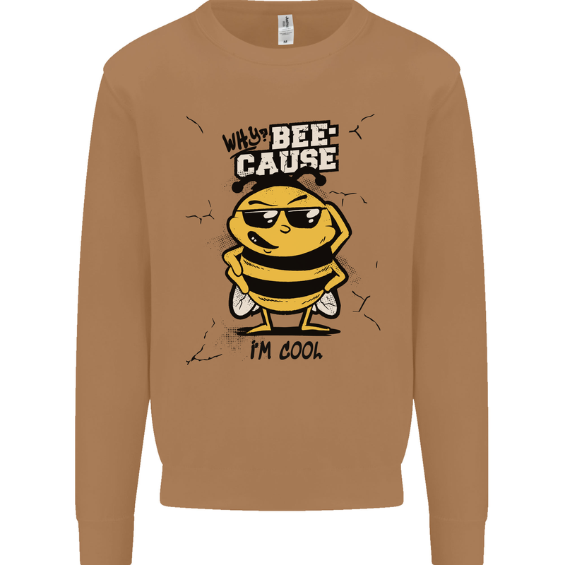 Why? Bee-Cause I'm Cool Funny Bee Mens Sweatshirt Jumper Caramel Latte