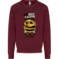 Why? Bee-Cause I'm Cool Funny Bee Mens Sweatshirt Jumper Maroon