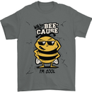 Why? Bee-Cause I'm Cool Funny Bee Mens T-Shirt Cotton Gildan Charcoal