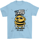 Why? Bee-Cause I'm Cool Funny Bee Mens T-Shirt Cotton Gildan Light Blue