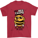 Why? Bee-Cause I'm Cool Funny Bee Mens T-Shirt Cotton Gildan Red