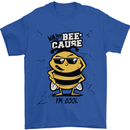 Why? Bee-Cause I'm Cool Funny Bee Mens T-Shirt Cotton Gildan Royal Blue
