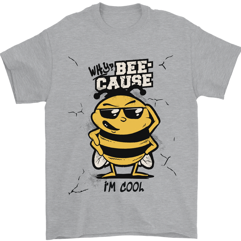 Why? Bee-Cause I'm Cool Funny Bee Mens T-Shirt Cotton Gildan Sports Grey