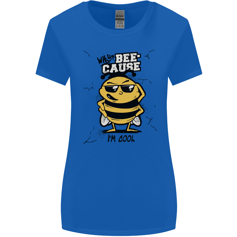 Why? Bee-Cause I'm Cool Funny Bee Womens Wider Cut T-Shirt Royal Blue