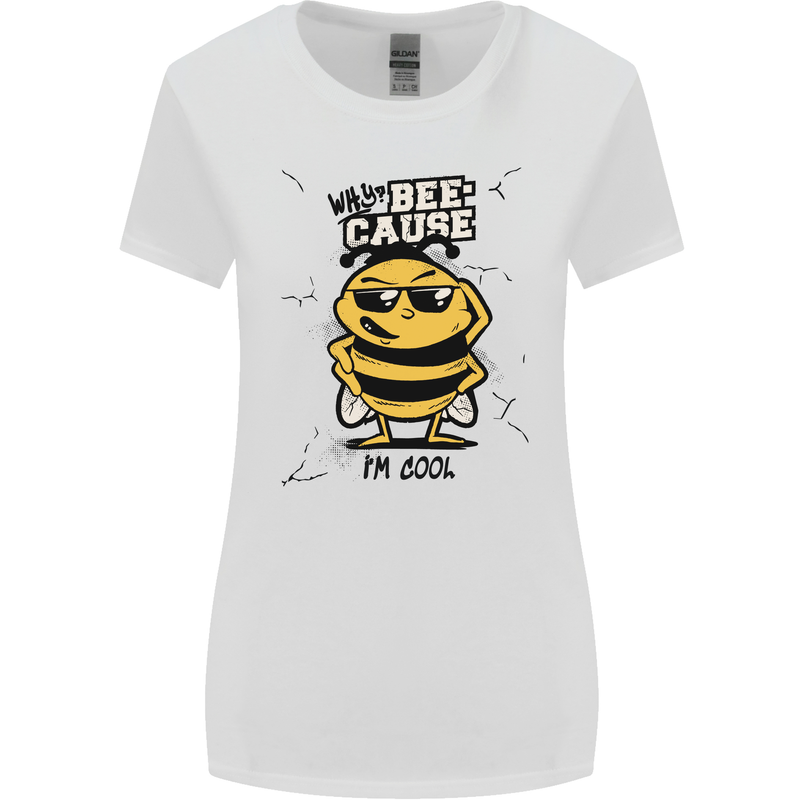 Why? Bee-Cause I'm Cool Funny Bee Womens Wider Cut T-Shirt White