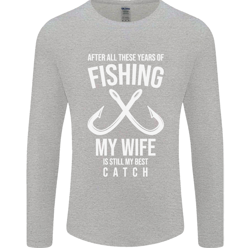 Wife Best Catch Funny Fishing Fisherman Mens Long Sleeve T-Shirt Sports Grey