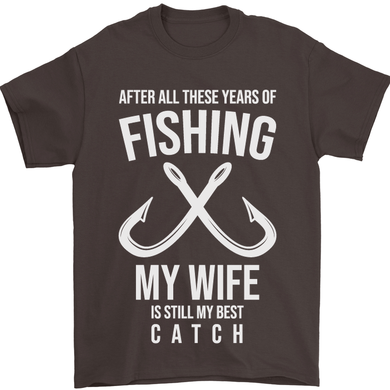 Wife Best Catch Funny Fishing Fisherman Mens T-Shirt Cotton Gildan Dark Chocolate