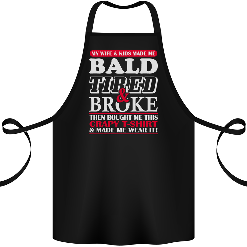 Wife & Kids Bald Tired & Broke Father's Day Cotton Apron 100% Organic Black