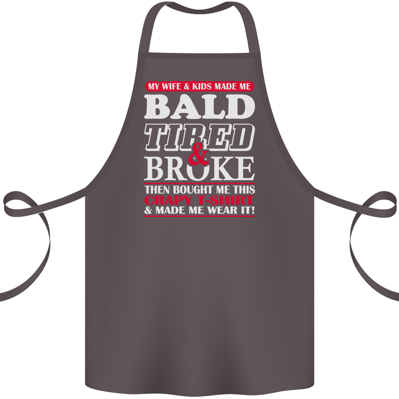 Wife & Kids Bald Tired & Broke Father's Day Cotton Apron 100% Organic Dark Grey