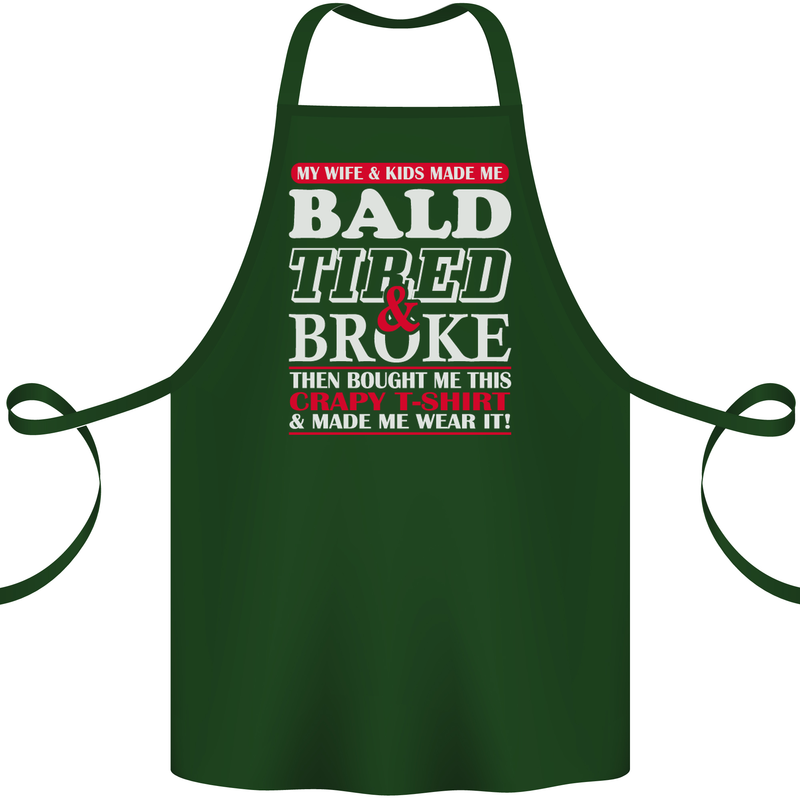 Wife & Kids Bald Tired & Broke Father's Day Cotton Apron 100% Organic Forest Green