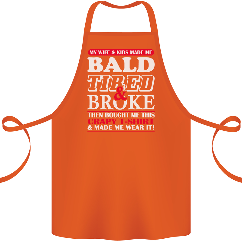 Wife & Kids Bald Tired & Broke Father's Day Cotton Apron 100% Organic Orange