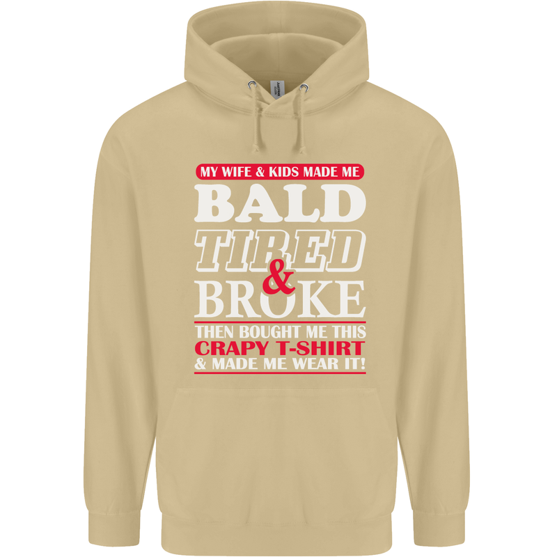 Wife & Kids Bald Tired & Broke Father's Day Mens 80% Cotton Hoodie Sand