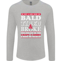 Wife & Kids Bald Tired & Broke Father's Day Mens Long Sleeve T-Shirt Sports Grey