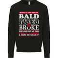 Wife & Kids Bald Tired & Broke Father's Day Mens Sweatshirt Jumper Black
