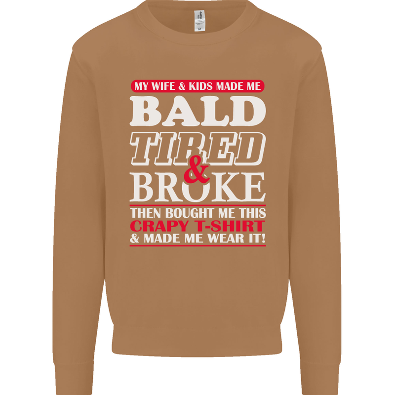 Wife & Kids Bald Tired & Broke Father's Day Mens Sweatshirt Jumper Caramel Latte