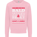 Wife & Kids Bald Tired & Broke Father's Day Mens Sweatshirt Jumper Light Pink