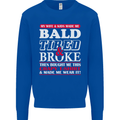 Wife & Kids Bald Tired & Broke Father's Day Mens Sweatshirt Jumper Royal Blue