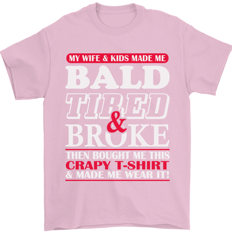 Wife & Kids Bald Tired & Broke Father's Day Mens T-Shirt Cotton Gildan Light Pink