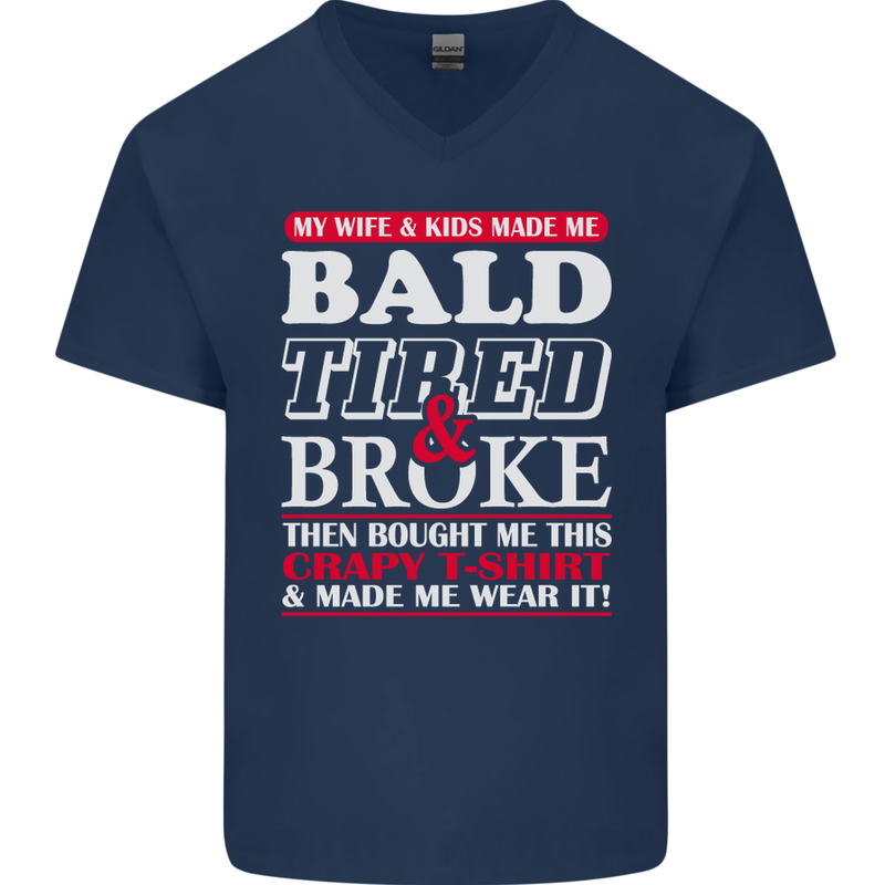 Wife & Kids Bald Tired & Broke Father's Day Mens V-Neck Cotton T-Shirt Navy Blue