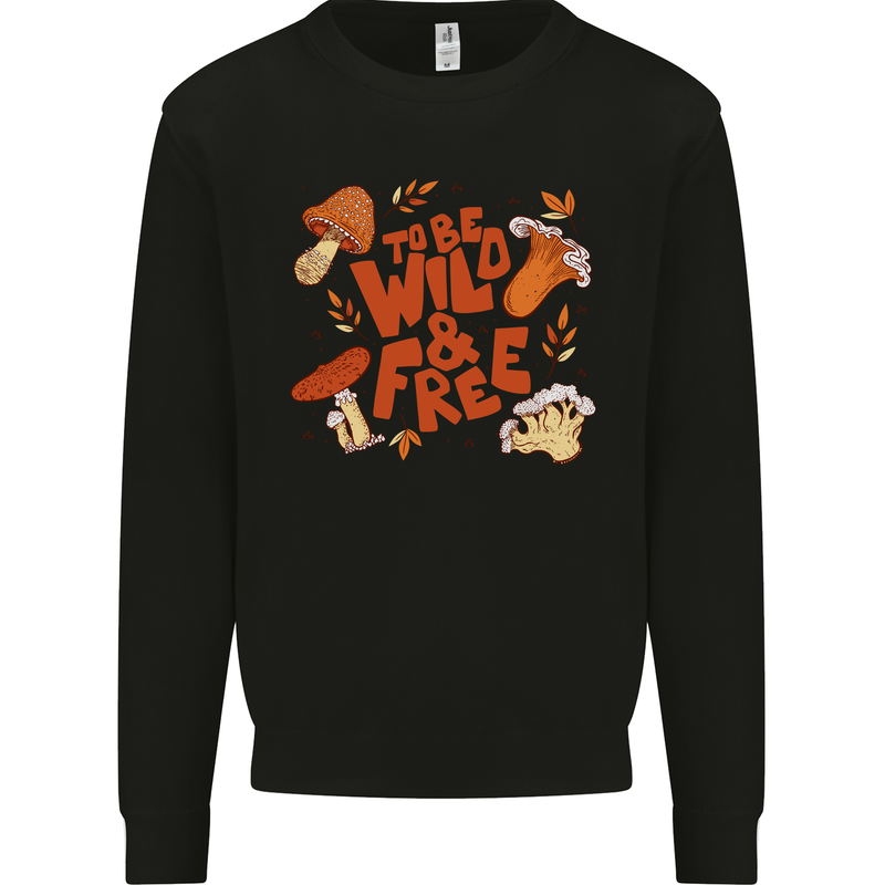 Wild & Free Mushroom Foraging Nature Mens Sweatshirt Jumper Black