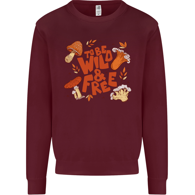 Wild & Free Mushroom Foraging Nature Mens Sweatshirt Jumper Maroon