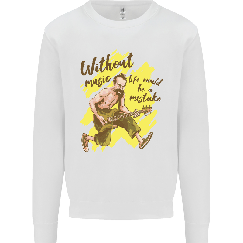 Without Music Life Would Be a Mistake Guitar Mens Sweatshirt Jumper White