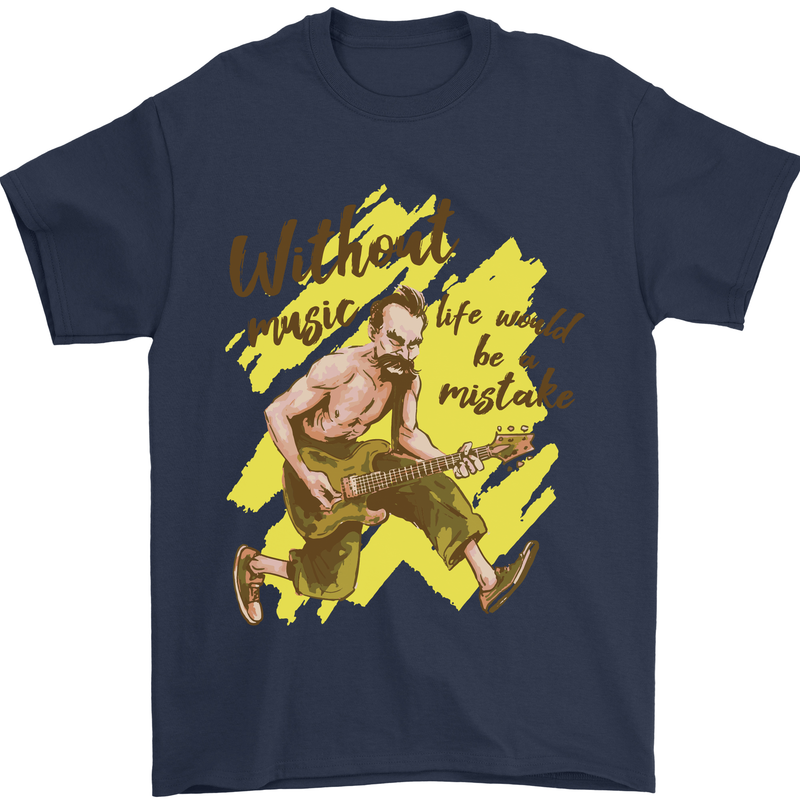 Without Music Life Would Be a Mistake Guitar Mens T-Shirt 100% Cotton Navy Blue