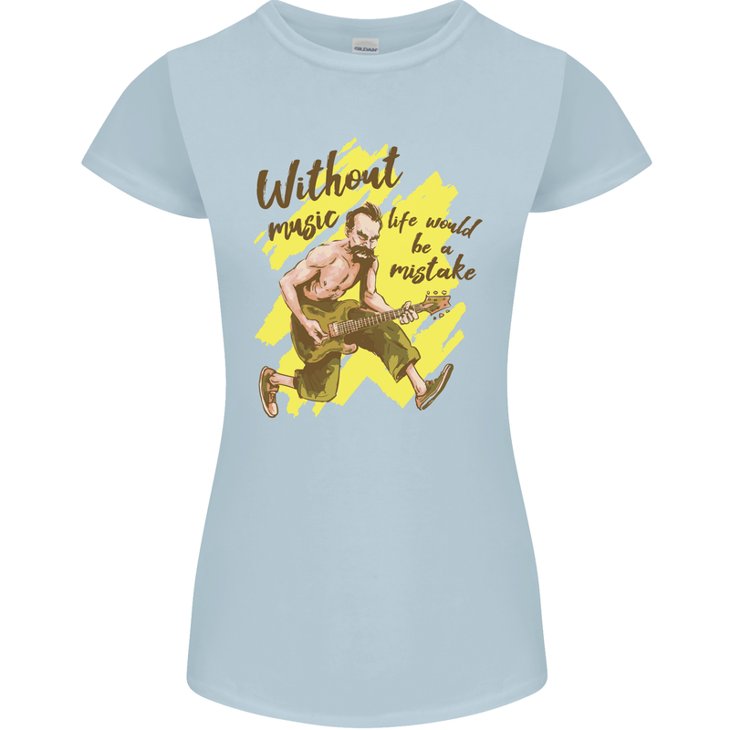 Without Music Life Would Be a Mistake Guitar Womens Petite Cut T-Shirt Light Blue