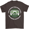 Without Video Games Funny Gaming Gamer Mens T-Shirt 100% Cotton Dark Chocolate