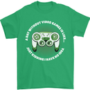 Without Video Games Funny Gaming Gamer Mens T-Shirt 100% Cotton Irish Green