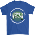 Without Video Games Funny Gaming Gamer Mens T-Shirt 100% Cotton Royal Blue