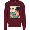 Woman Is Only Helpless Female Empowerment Mens Sweatshirt Jumper Maroon