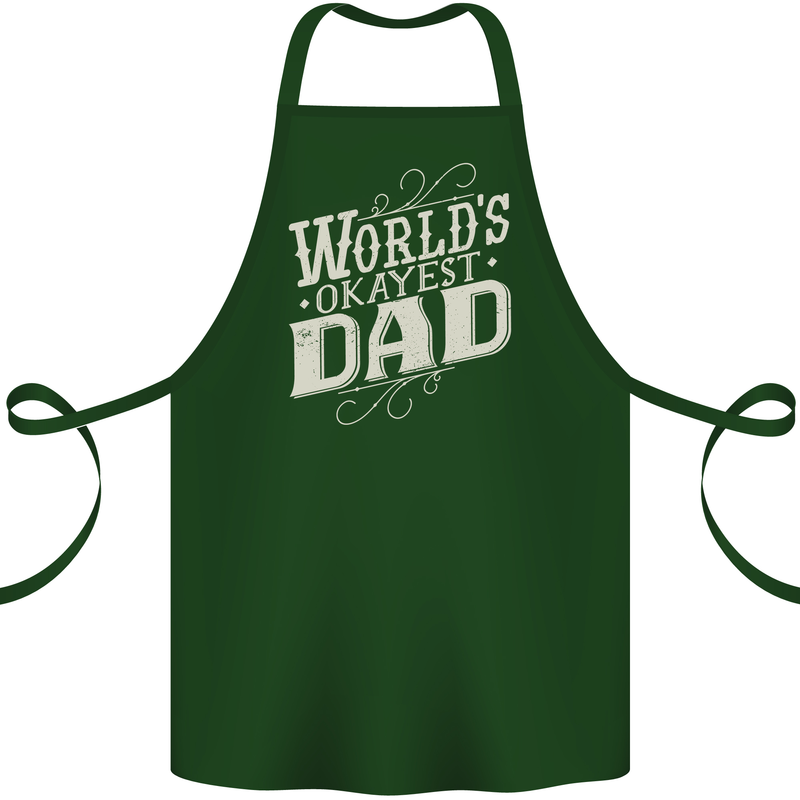 Worlds Okayest Dad Funny Fathers Day Cotton Apron 100% Organic Forest Green