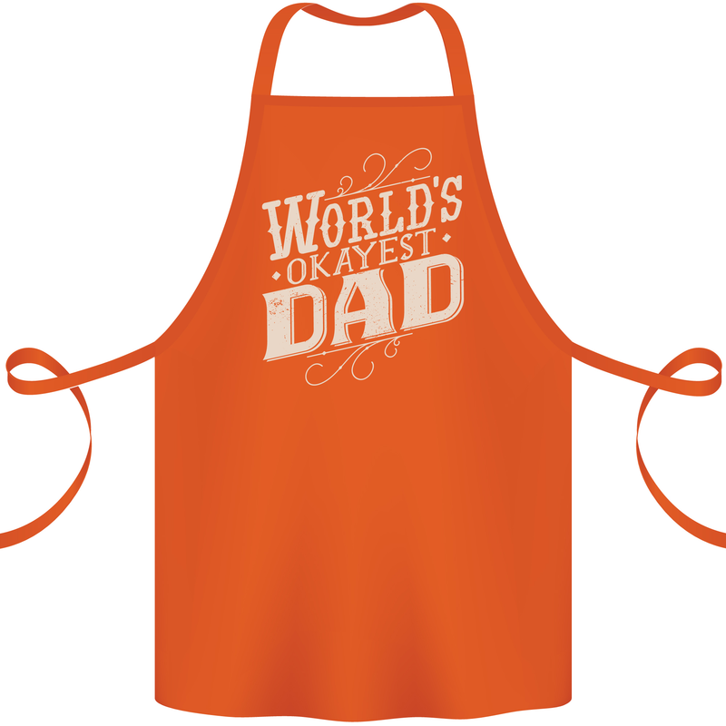 Worlds Okayest Dad Funny Fathers Day Cotton Apron 100% Organic Orange