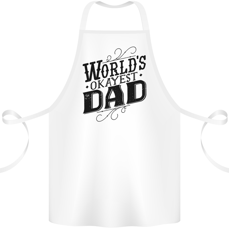 Worlds Okayest Dad Funny Fathers Day Cotton Apron 100% Organic White