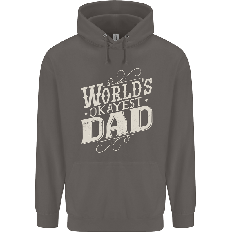 Worlds Okayest Dad Funny Fathers Day Mens 80% Cotton Hoodie Charcoal