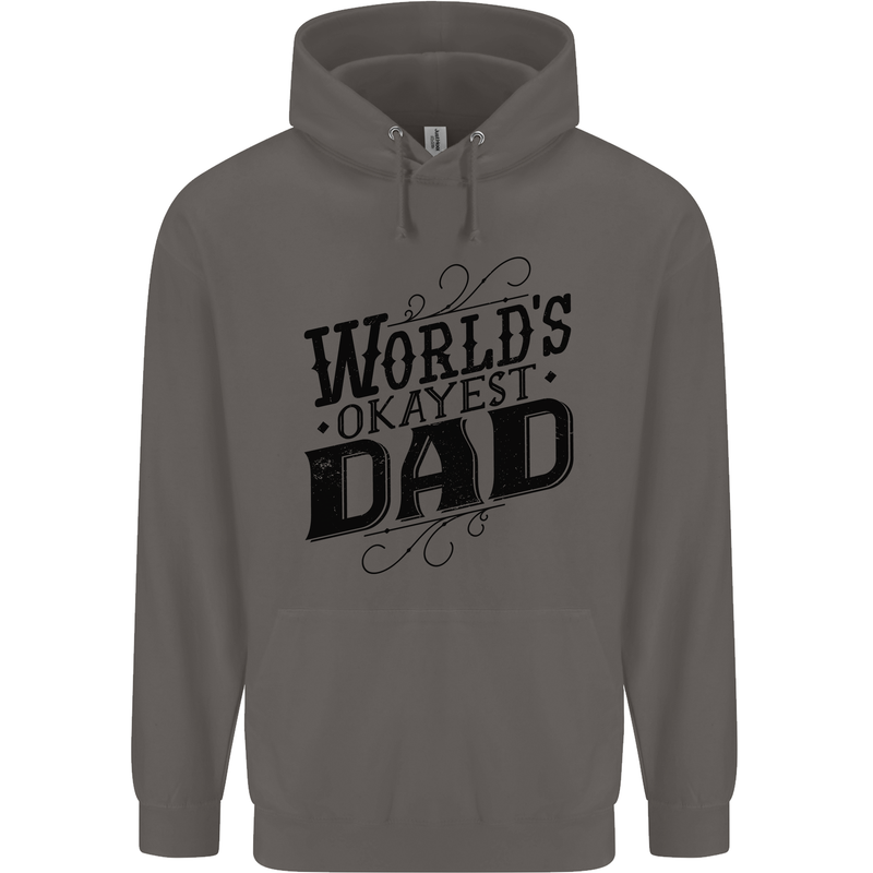 Worlds Okayest Dad Funny Fathers Day Mens 80% Cotton Hoodie Charcoal