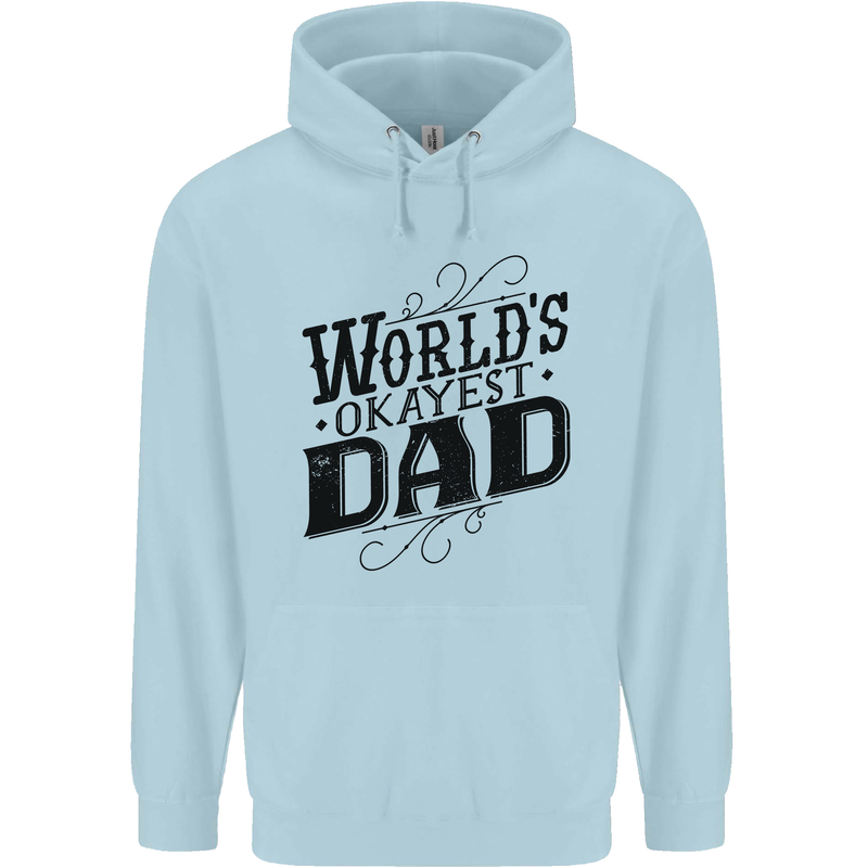 Worlds Okayest Dad Funny Fathers Day Mens 80% Cotton Hoodie Light Blue