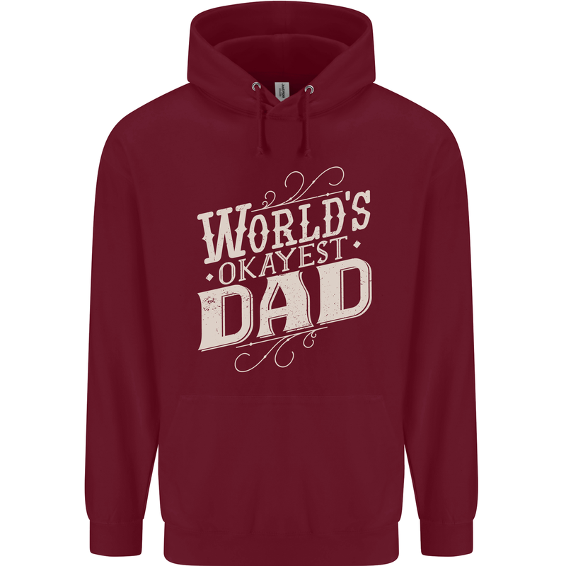 Worlds Okayest Dad Funny Fathers Day Mens 80% Cotton Hoodie Maroon