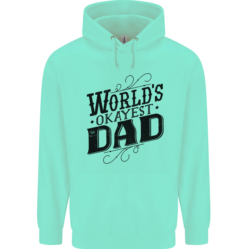 Worlds Okayest Dad Funny Fathers Day Mens 80% Cotton Hoodie Peppermint