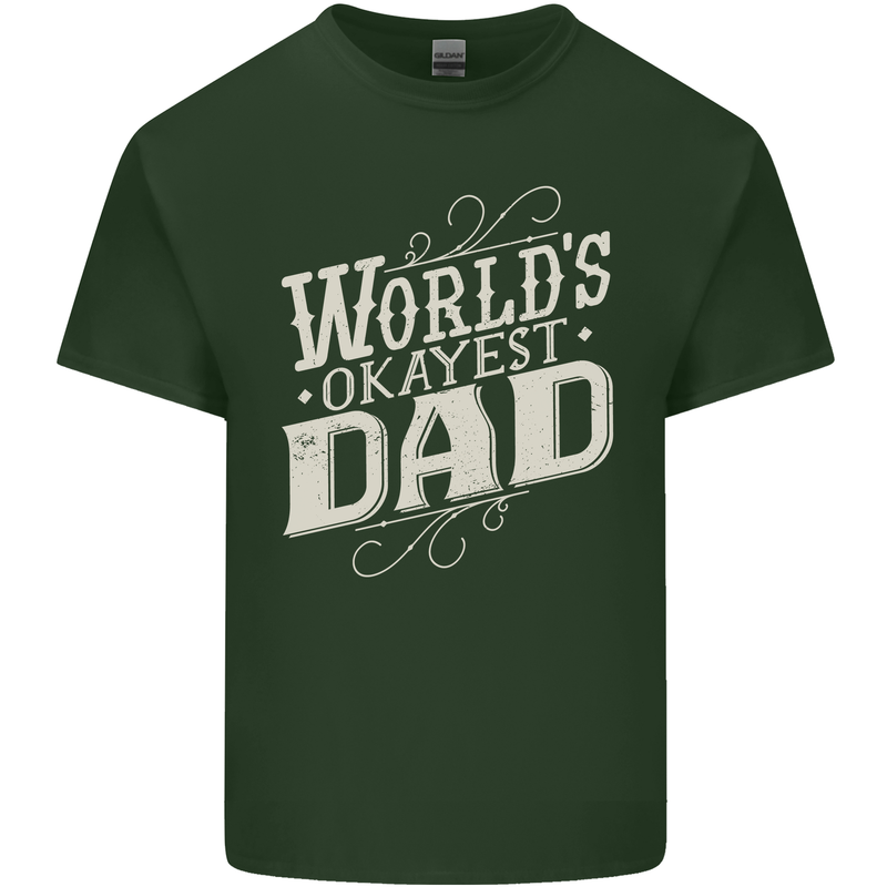 Worlds Okayest Dad Funny Fathers Day Mens Cotton T-Shirt Tee Top Forest Green