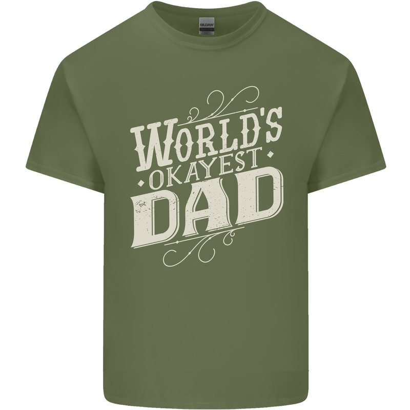 Worlds Okayest Dad Funny Fathers Day Mens Cotton T-Shirt Tee Top Military Green