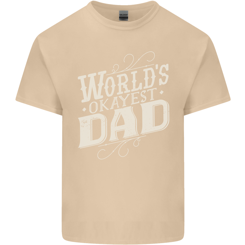 Worlds Okayest Dad Funny Fathers Day Mens Cotton T-Shirt Tee Top Sand
