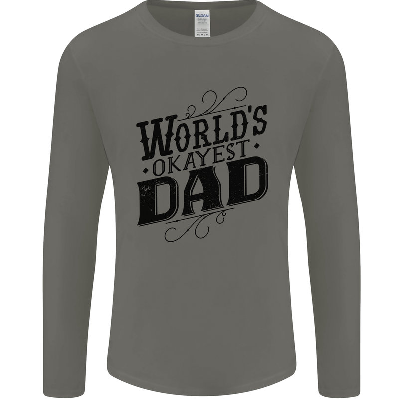 Worlds Okayest Dad Funny Fathers Day Mens Long Sleeve T-Shirt Charcoal