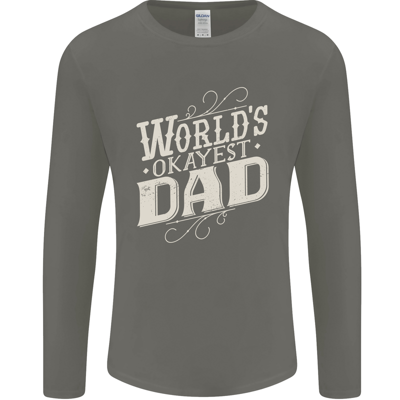 Worlds Okayest Dad Funny Fathers Day Mens Long Sleeve T-Shirt Charcoal