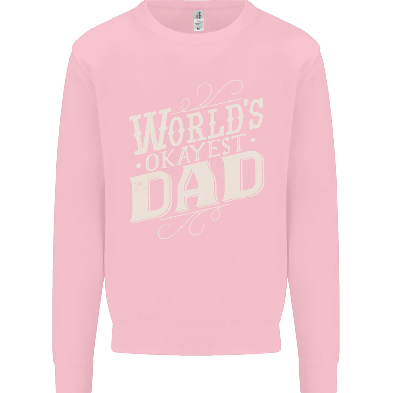 Worlds Okayest Dad Funny Fathers Day Mens Sweatshirt Jumper Light Pink