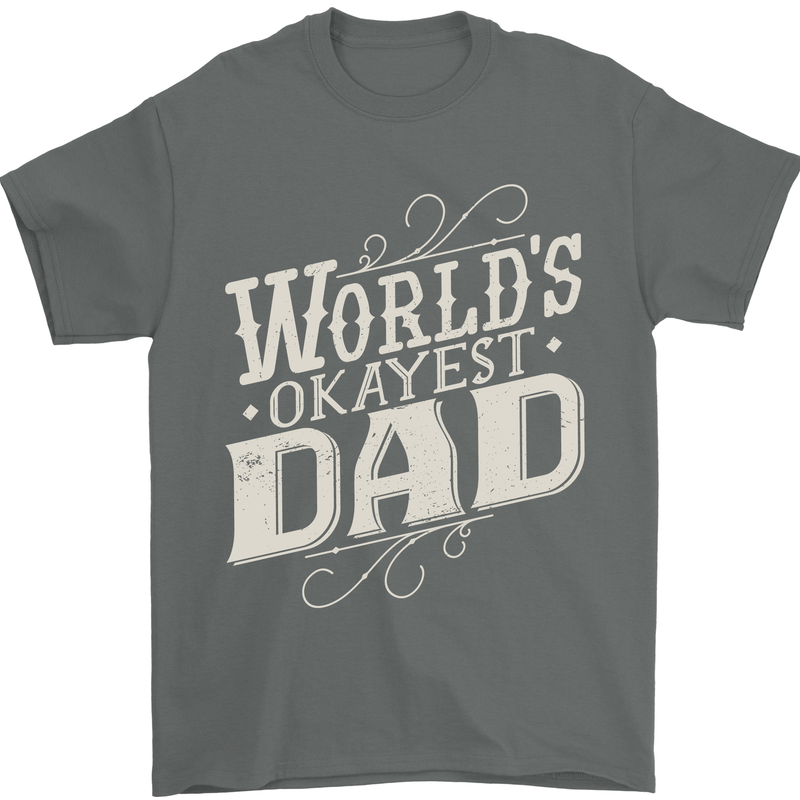 Worlds Okayest Dad Funny Fathers Day Mens T-Shirt Cotton Gildan Charcoal