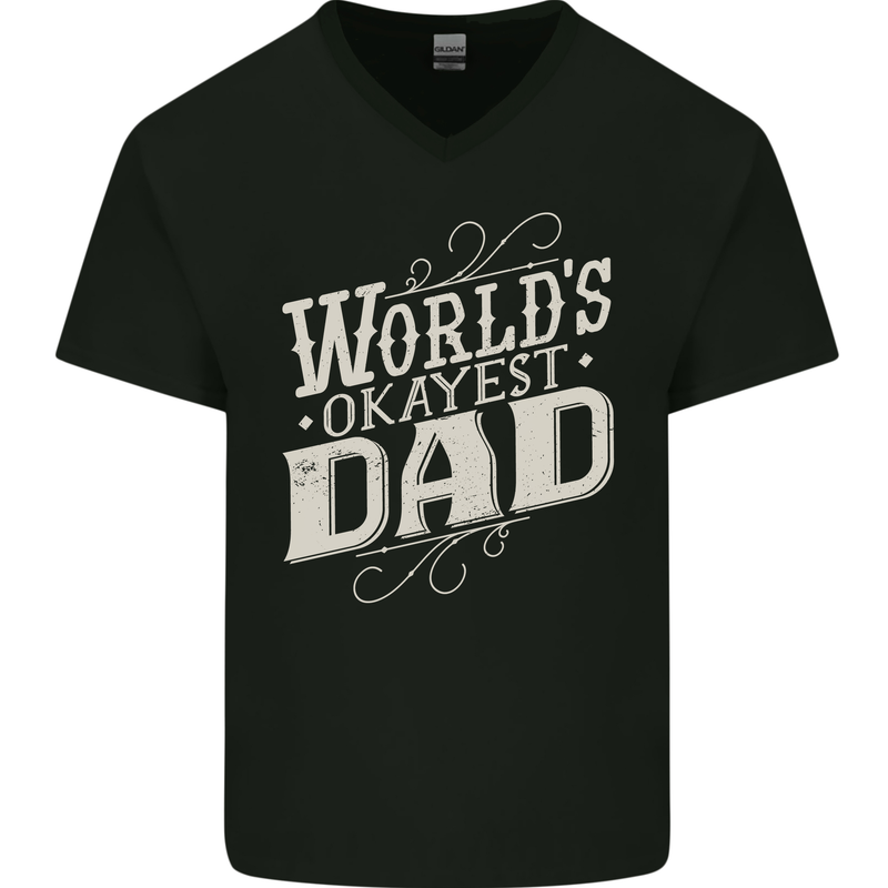Worlds Okayest Dad Funny Fathers Day Mens V-Neck Cotton T-Shirt Black