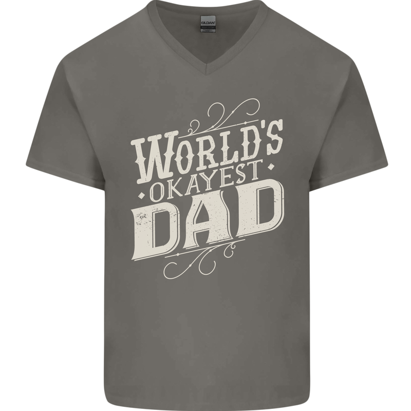 Worlds Okayest Dad Funny Fathers Day Mens V-Neck Cotton T-Shirt Charcoal